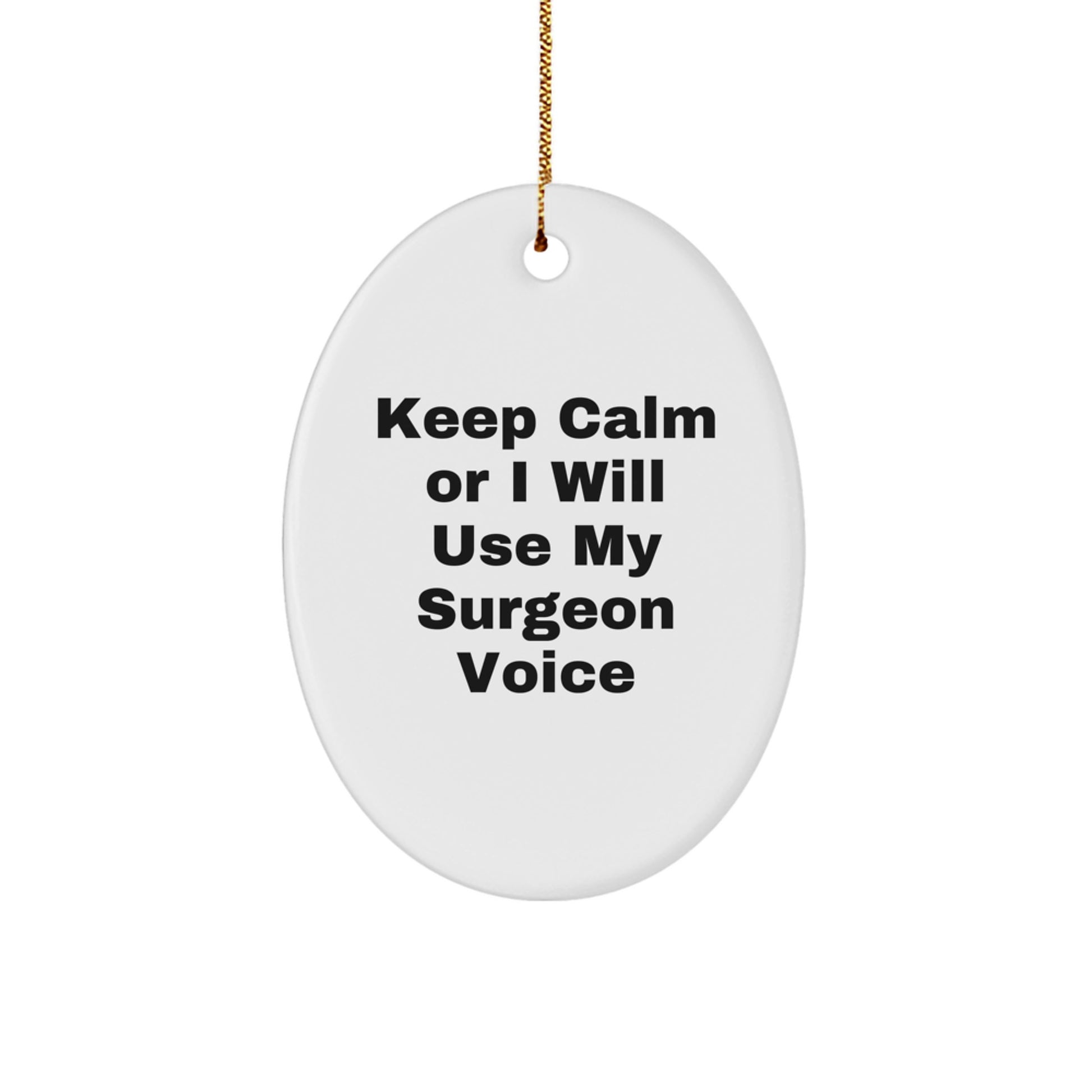 Funny Surgeon Gifts for Surgeons Keep Calm, Unique Christmas Ornament for Surgeons, Oval Ornament - Image 1