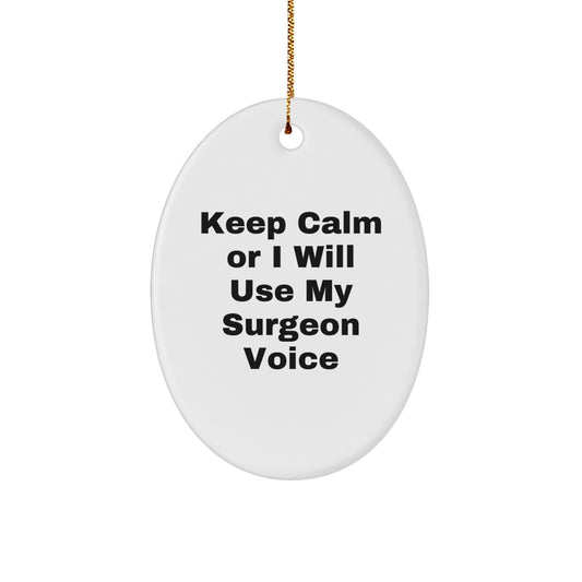Funny Surgeon Gifts for Surgeons Keep Calm, Unique Christmas Ornament for Surgeons, Oval Ornament - Image 1