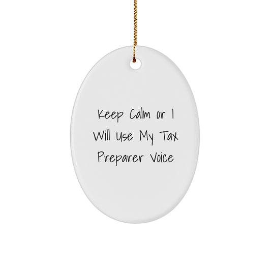 Funny Gifts for Tax Preparer Friends, Oval Ornament Keeps Calm Voice Christmas Unique Gifts from Men, Women, Family - Image 1