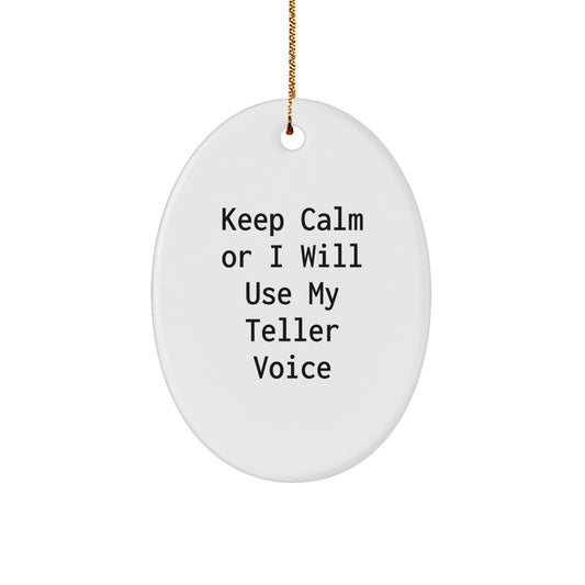 Funny Teller Gifts from Friends to Family, Oval Ornament with 'Keep Calm Or I Will Use My Teller Voice', Christmas Unique Gift for Teller Enthusiasts, Gifts for Men or Women - Image 1