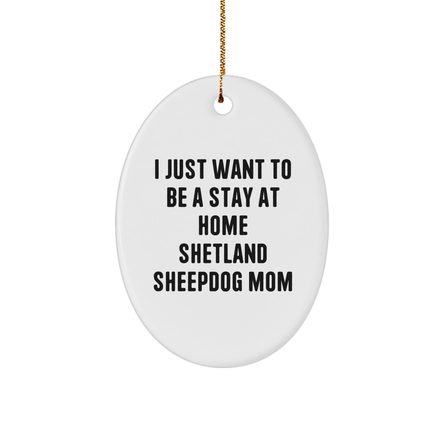 Shetland Sheepdog Mom Oval Ornament, Funny Shetland Sheepdog Gifts for Women, Christmas Unique Gifts from Friends to Family - Image 1