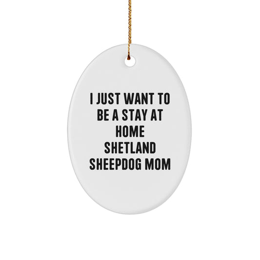 Shetland Sheepdog Mom Oval Ornament, Funny Shetland Sheepdog Gifts for Women, Christmas Unique Gifts from Friends to Family - Image 1