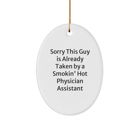 Funny Gifts from Friends and Family for the Smokin' Hot Physician Assistant - Oval Ornament for Christmas - Image 1