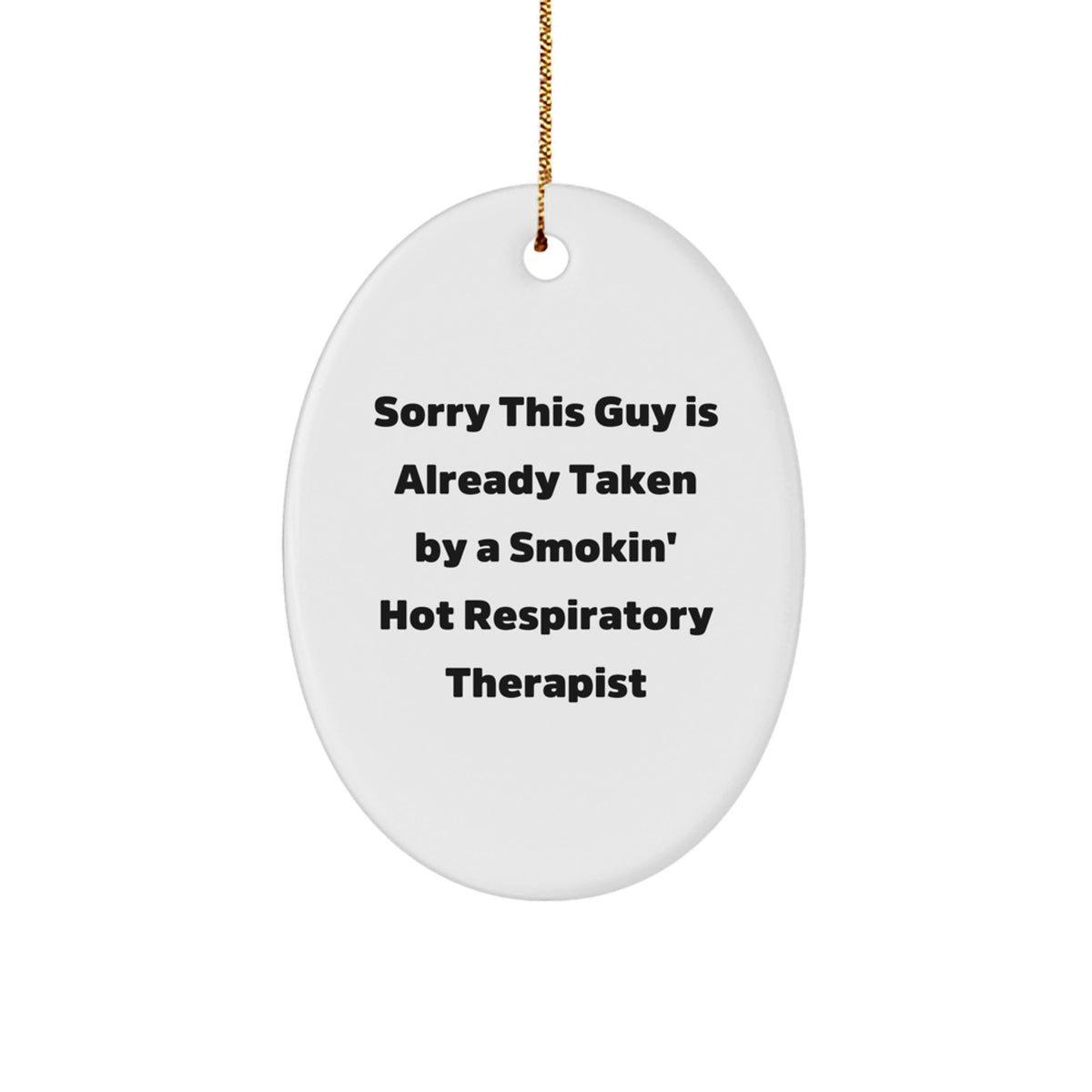 Funny Respiratory Therapist Oval Ornament Gifts from Friends, Christmas Unique Gifts for Men, Women, Coworkers, Family to Say Sorry This Guy Is Already Taken - Image 1
