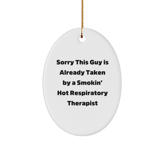 Funny Respiratory Therapist Oval Ornament Gifts from Friends, Christmas Unique Gifts for Men, Women, Coworkers, Family to Say Sorry This Guy Is Already Taken - Image 1