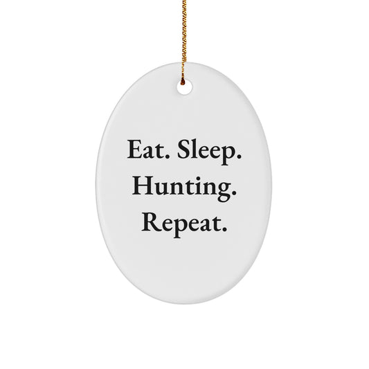 Hunting Enthusiasts Gifts from Men to Friends - Eat. Sleep. Hunting. Repeat. Oval Ornament for Christmas - Image 1