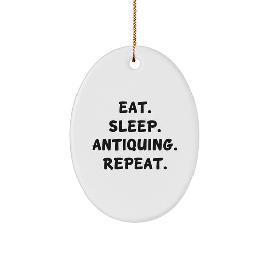 Antiquing Enthusiasts' Oval Ornament Gifts from Friends - Eat. Sleep. Antiquing. Repeat. - Christmas Unique Finds - Image 1