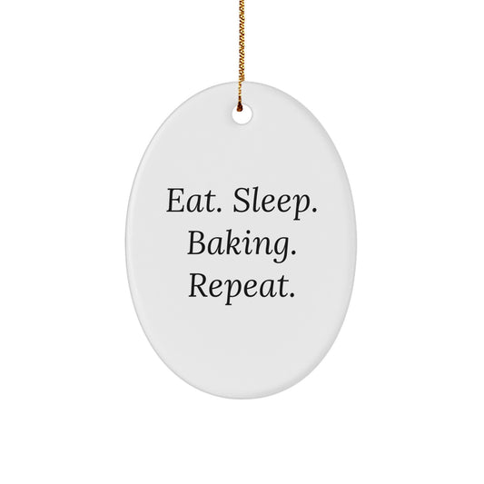 Funny Baking Gifts for Women Oval Ornament - Gifts from Friends and Family, Christmas Unique Gifts, Eat. Sleep. Baking. Repeat. Quote - Image 1