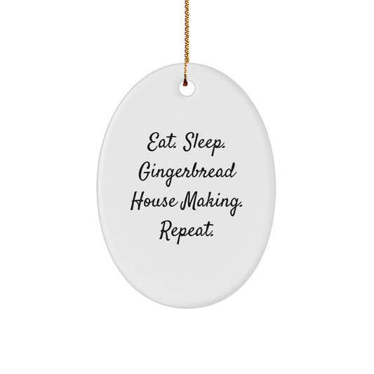 Gingerbread House Making Gifts from Friends, Family, or Coworkers - Eat. Sleep. Gingerbread House Making. Repeat. Oval Ornament for Christmas - Image 1