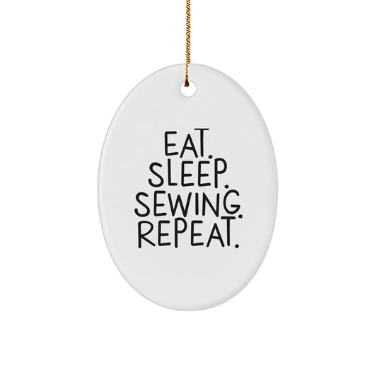 Sewing Gifts for Friends - Eat. Sleep. Sewing. Repeat. Oval Ornament, White, for Sewing Enthusiasts, Christmas Decor, Gifts from Family, for Sewing Lovers - Image 1