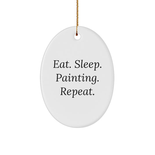 Funny Painting Gifts from Friends - Eat. Sleep. Painting. Repeat. Oval Ornament, Perfect for Christmas - Image 1