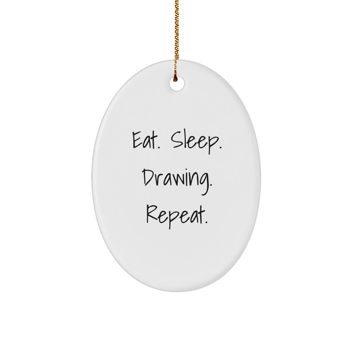 Drawing Enthusiasts Gifts from Men - Eat. Sleep. Drawing. Repeat. Oval Ornament for Drawing Lovers, Friends, or Family on Christmas - Image 1