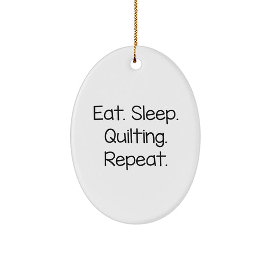Quilting Gifts from Friends - Eat. Sleep. Quilting. Repeat. Oval Ornament for Christmas - Image 1