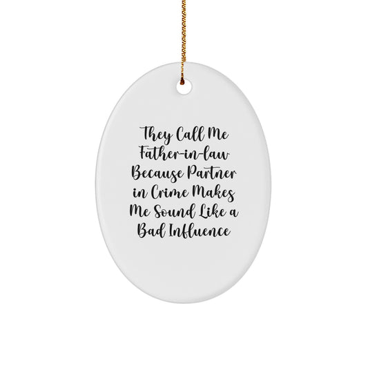 Funny Father-in-law Gifts, Oval Ornament with Humorous Quote, Christmas Unique Presents for Family Men - Image 1