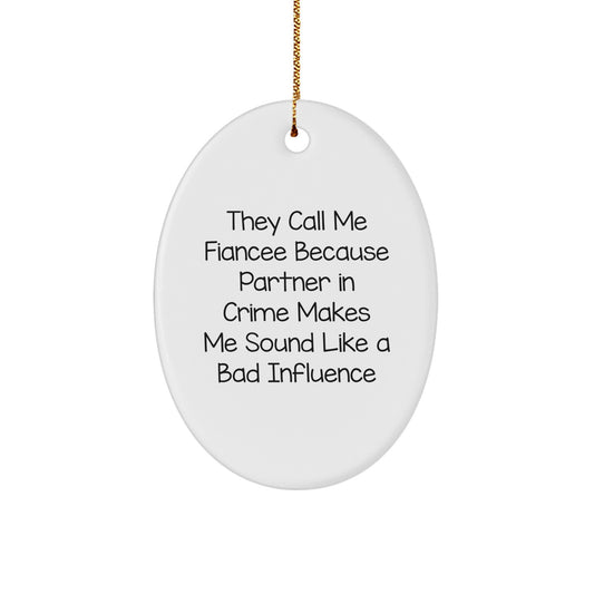 Funny Fiancee Oval Ornament Gifts from Men to Fiancee, Unique Christmas Unique Gifts for Fiancee Partner - Image 1