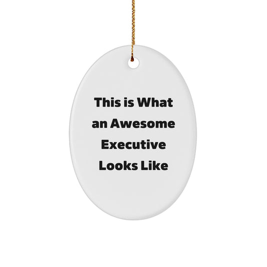 Funny Quote Executive Oval Ornament Gifts for Men Women Friends Family, Oval Shaped White Christmas Unique Gifts, Gifts from Men Women Friends Family to Executive Men Women Friends Family - Image 1