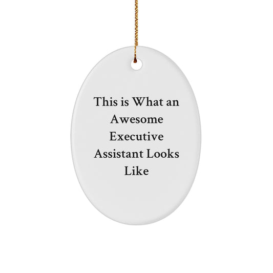 Funny Executive Assistant Gifts from Family - This Is What An Awesome Executive Assistant Looks Like Oval Ornament, Christmas Unique Gifts for Men or Women - Image 1
