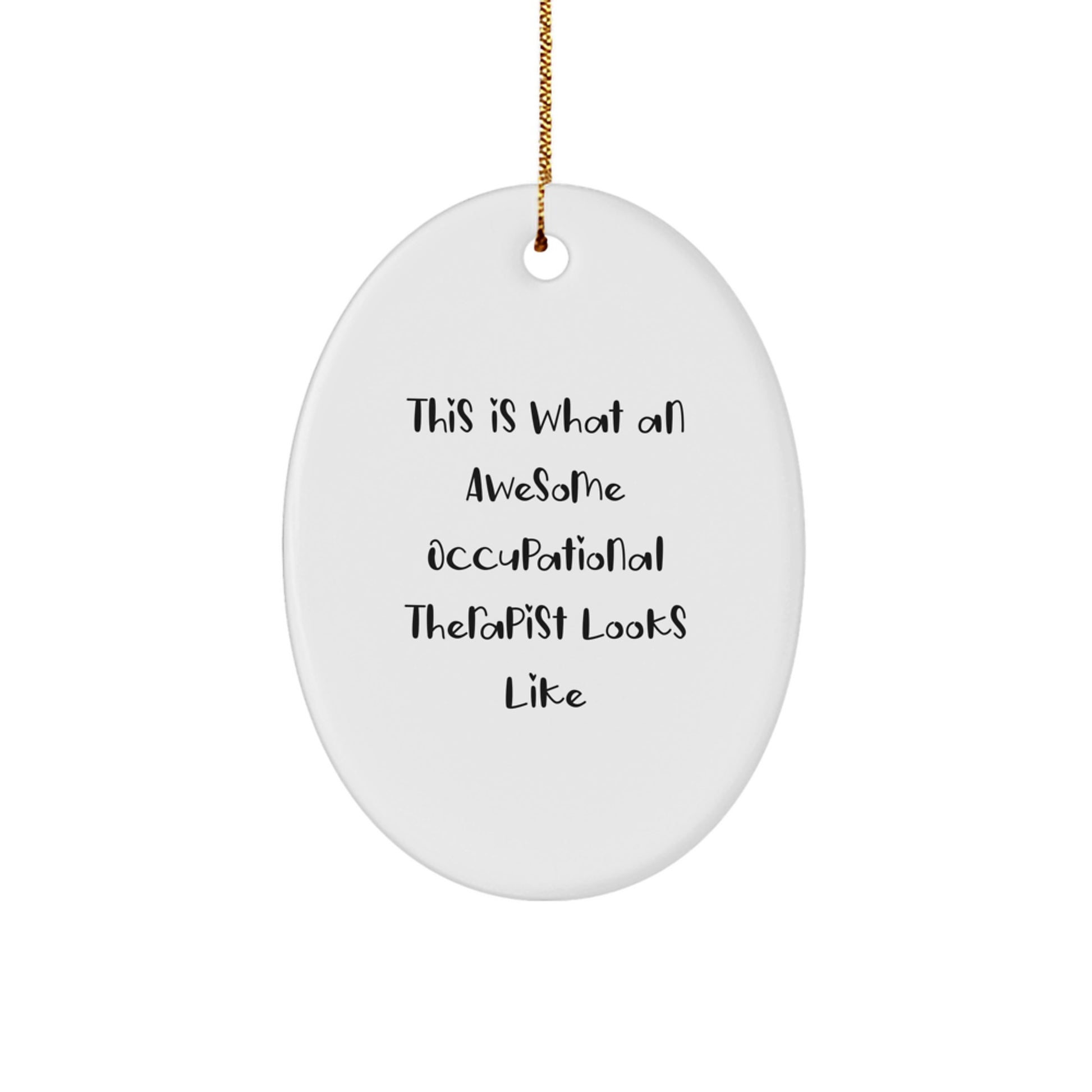 Occupational Therapist Gifts from Friends - This Is What An Awesome Occupational Therapist Looks Like - Oval Ornament for Christmas - Image 1