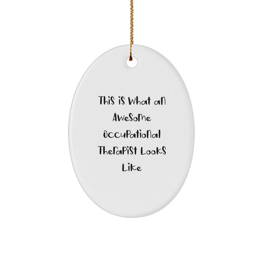 Occupational Therapist Gifts from Friends - This Is What An Awesome Occupational Therapist Looks Like - Oval Ornament for Christmas - Image 1