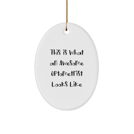 Funny Optometrist Gifts This Is What An Awesome Optometrist Looks Like, Oval Ornament, Christmas Unique Gifts from Friends, Gifts for Optometrist - Image 1