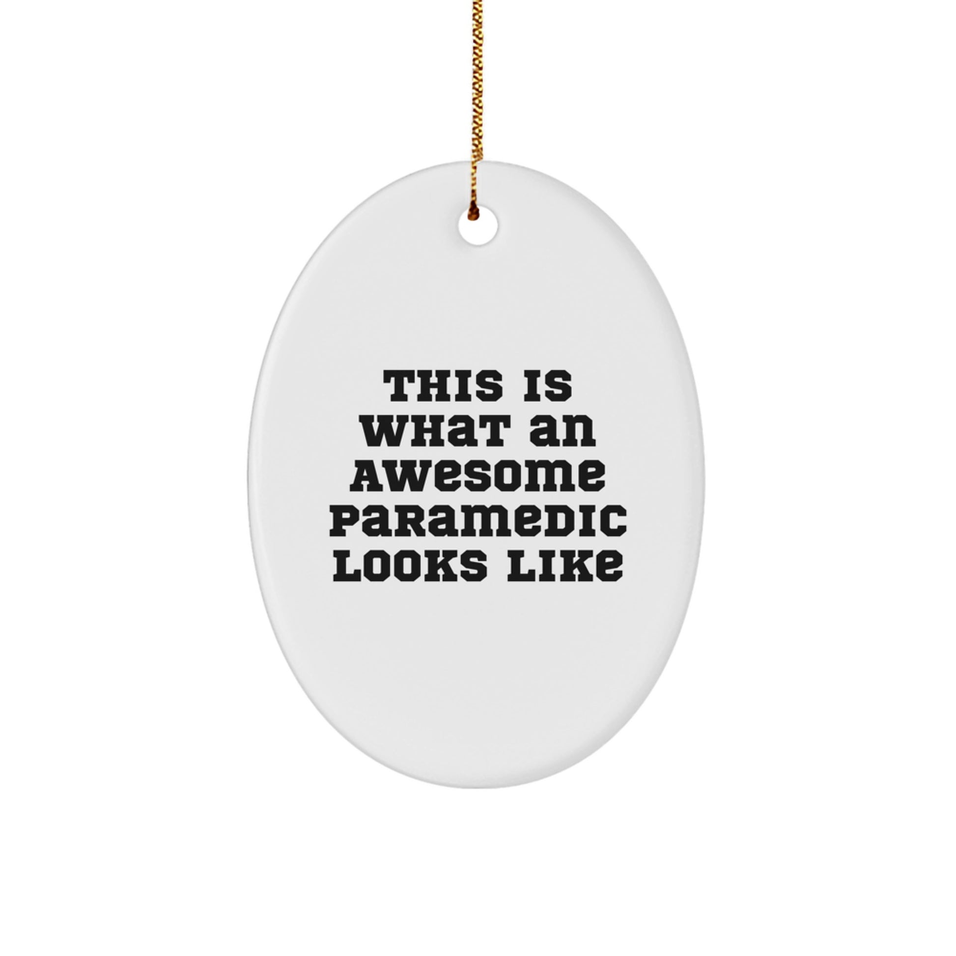 Rescue Worker Gifts from Men to Awesome Rescue Workers This Is What An Awesome Rescue Worker Looks Like Oval Ornament for Christmas - Image 1