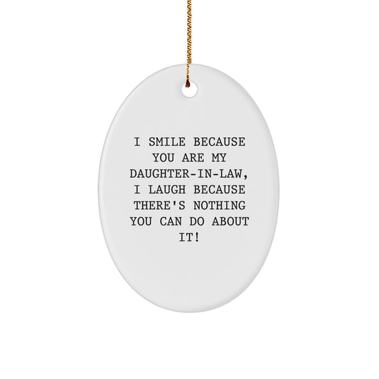 Funny Daughter-in-law Gifts from Family Members, Oval Ornament for Daughter-in-law, I Smile Because You Are My Daughter-in-law, Christmas Unique Gifts for Her - Image 1