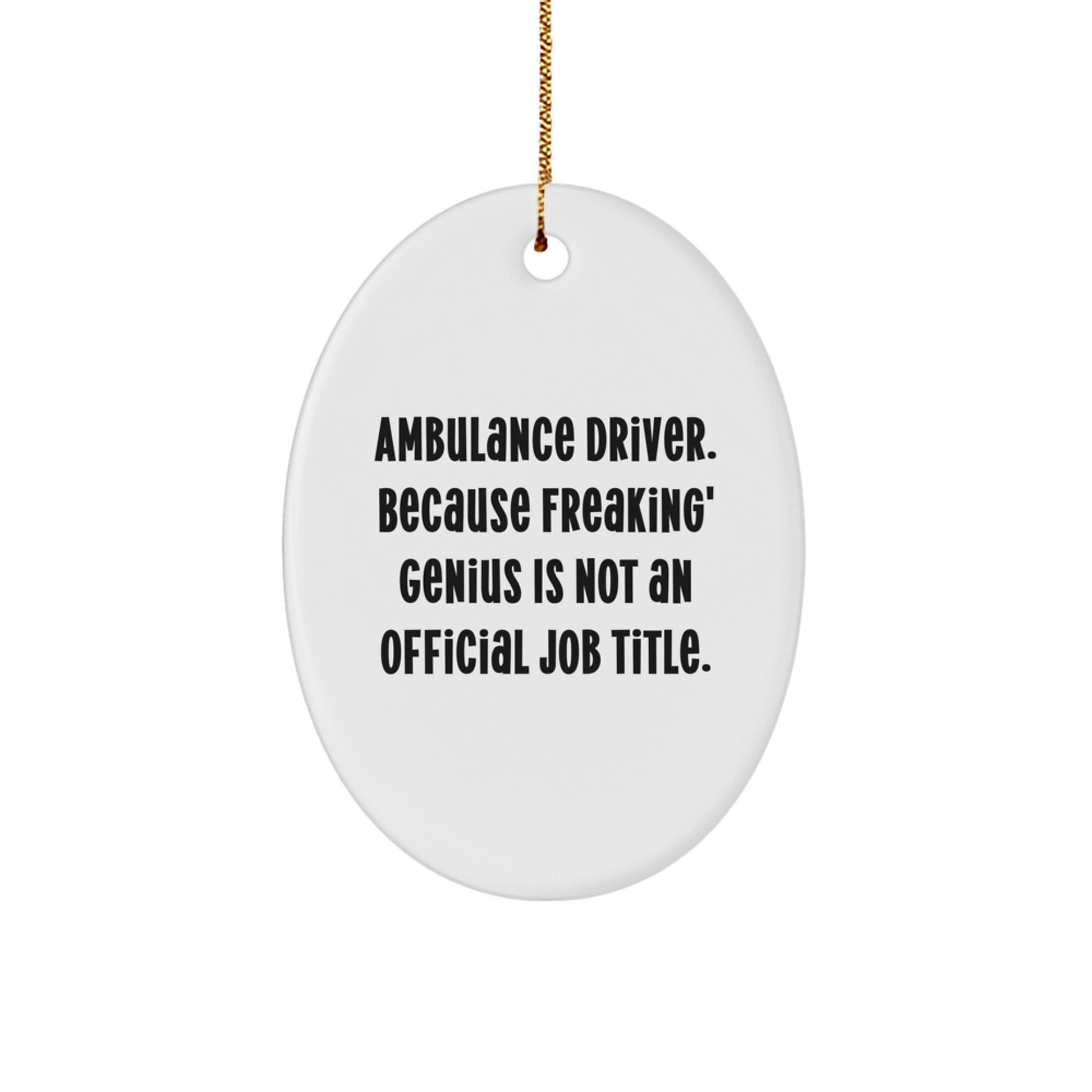 Funny Ambulance Driver Oval Ornament Gifts from Men for Ambulance Driver Friends, Ambulance Driver Christmas Unique Gifts - Image 1