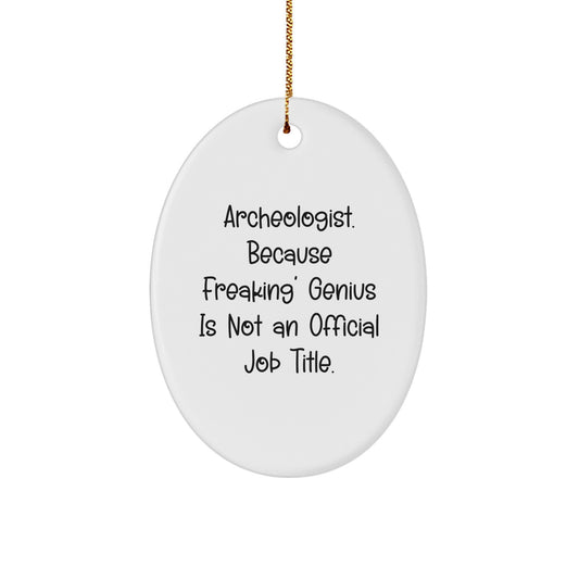 Funny Archeologist Christmas Oval Ornament Gifts from Men to Archeologist Friends - Image 1