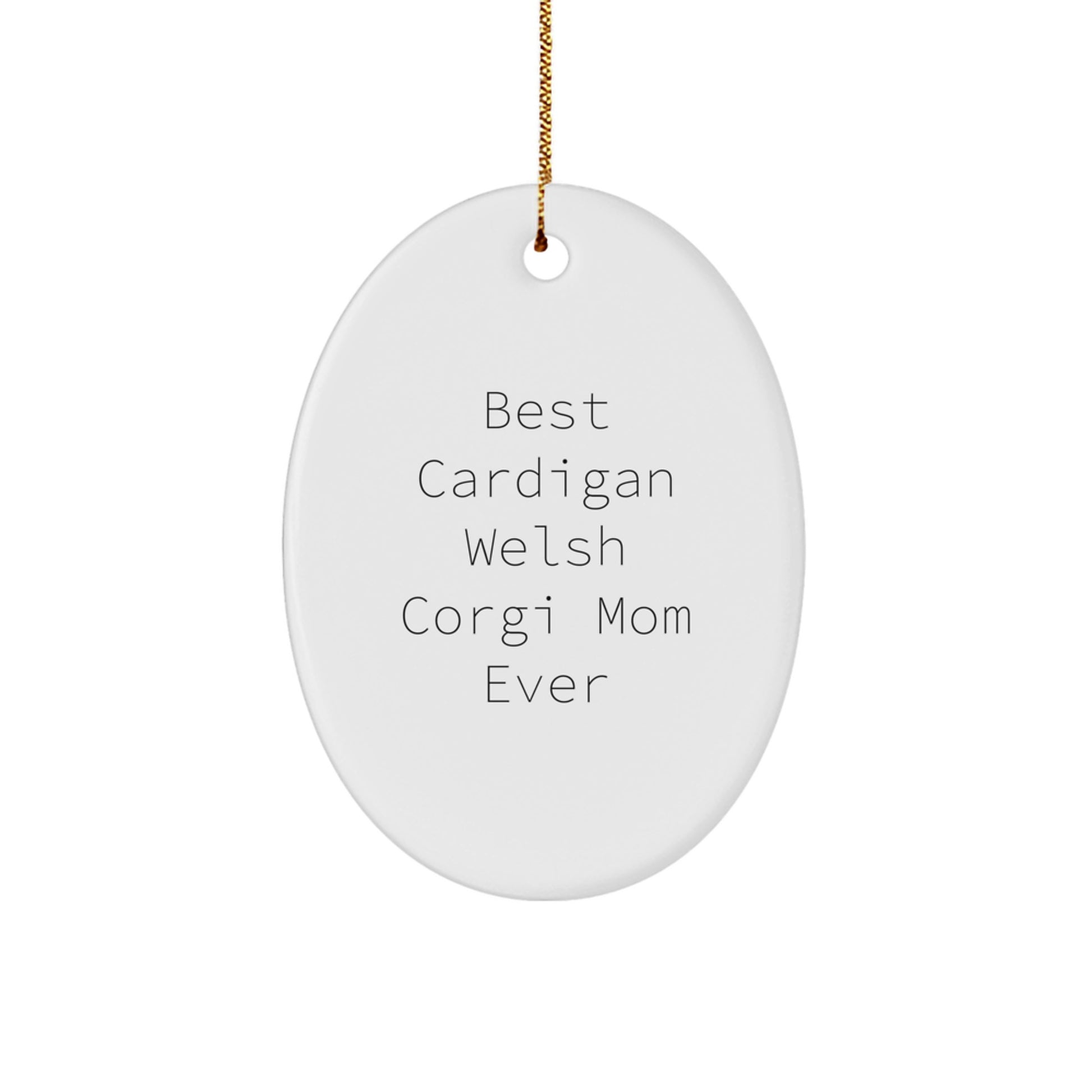 Funny Cardigan Welsh Corgi Dog Mom Gifts - Oval Ornament for Christmas Unique Gifts from Family - Image 1