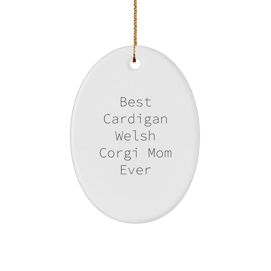 Funny Cardigan Welsh Corgi Dog Mom Gifts - Oval Ornament for Christmas Unique Gifts from Family - Image 1