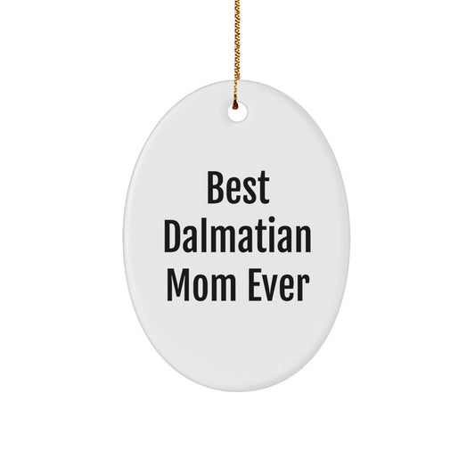 Dalmatian Dog Oval Ornament, Funny Quote Gifts for Dalmatian Dog Lovers, Christmas Unique Gifts from Friends to Family - Image 1