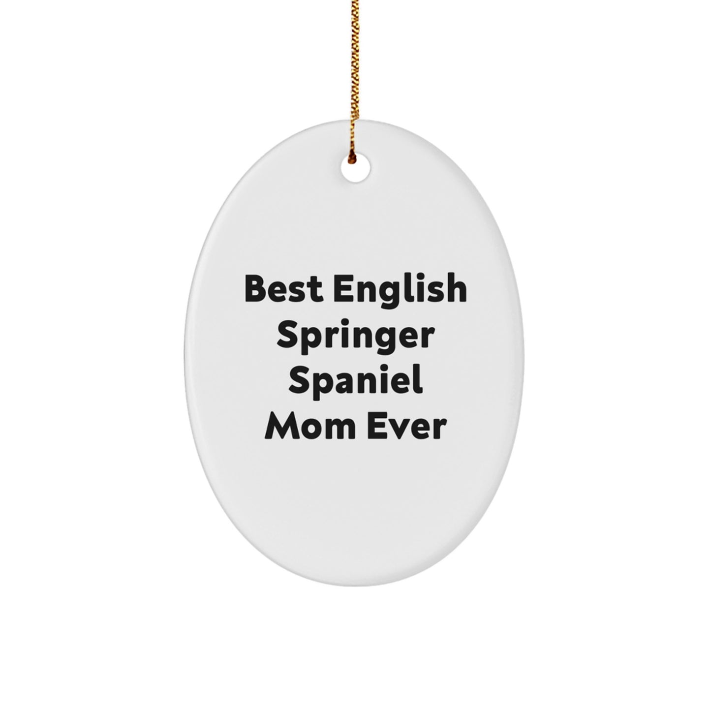 English Springer Spaniel Mom Funny Christmas Oval Ornament Gifts from Family for English Springer Spaniel Dog Lovers - Image 1