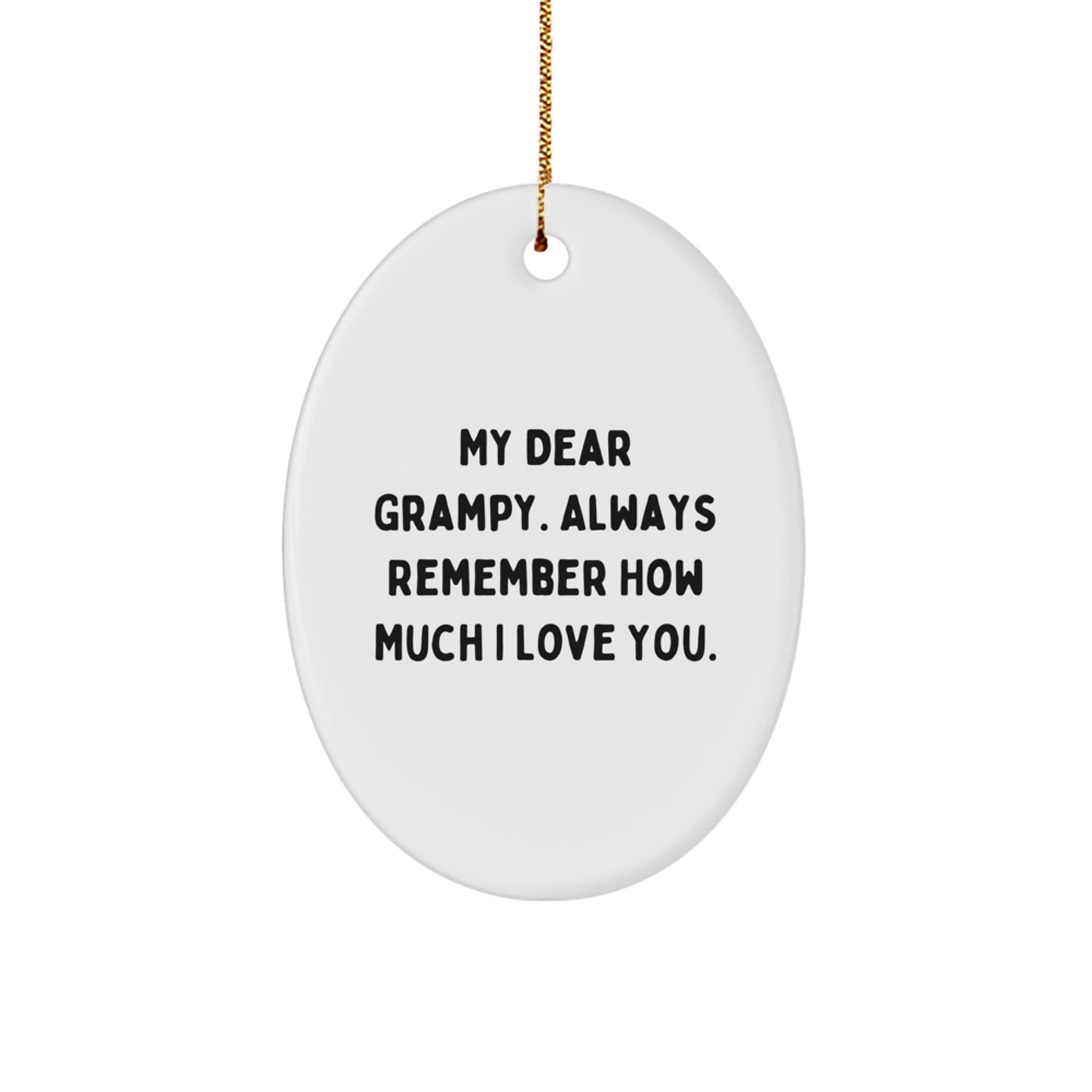 Funny Grampy Oval Ornament Gifts from Family, Christmas Decorations for Grampy, Oval Ornament with My Dear Grampy. Always Remember How Much I Love You. - Image 1