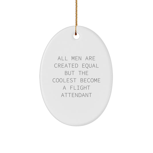Flight Attendant Oval Ornament - Funny Quote Gift for Men Who Become Flight Attendants, Unique Christmas Unique Gifts from Friends to Family - Image 1