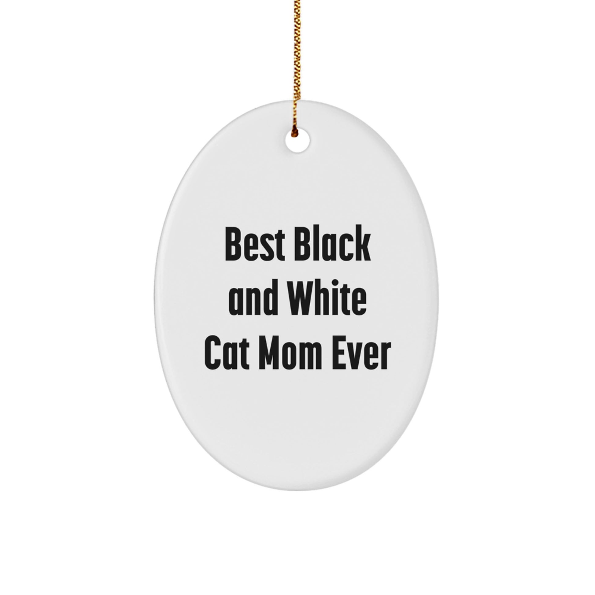 Black and White Cat Mom Ever Gifts from Family for Christmas Unique Oval Ornament - Image 1