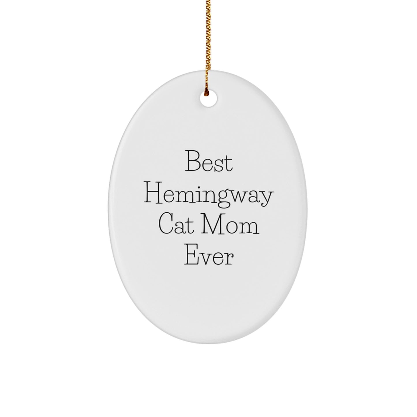 Hemingway Cat Mom Ever Oval Ornament Gifts from Friends to Family, Funny Quote for Christmas - Image 1