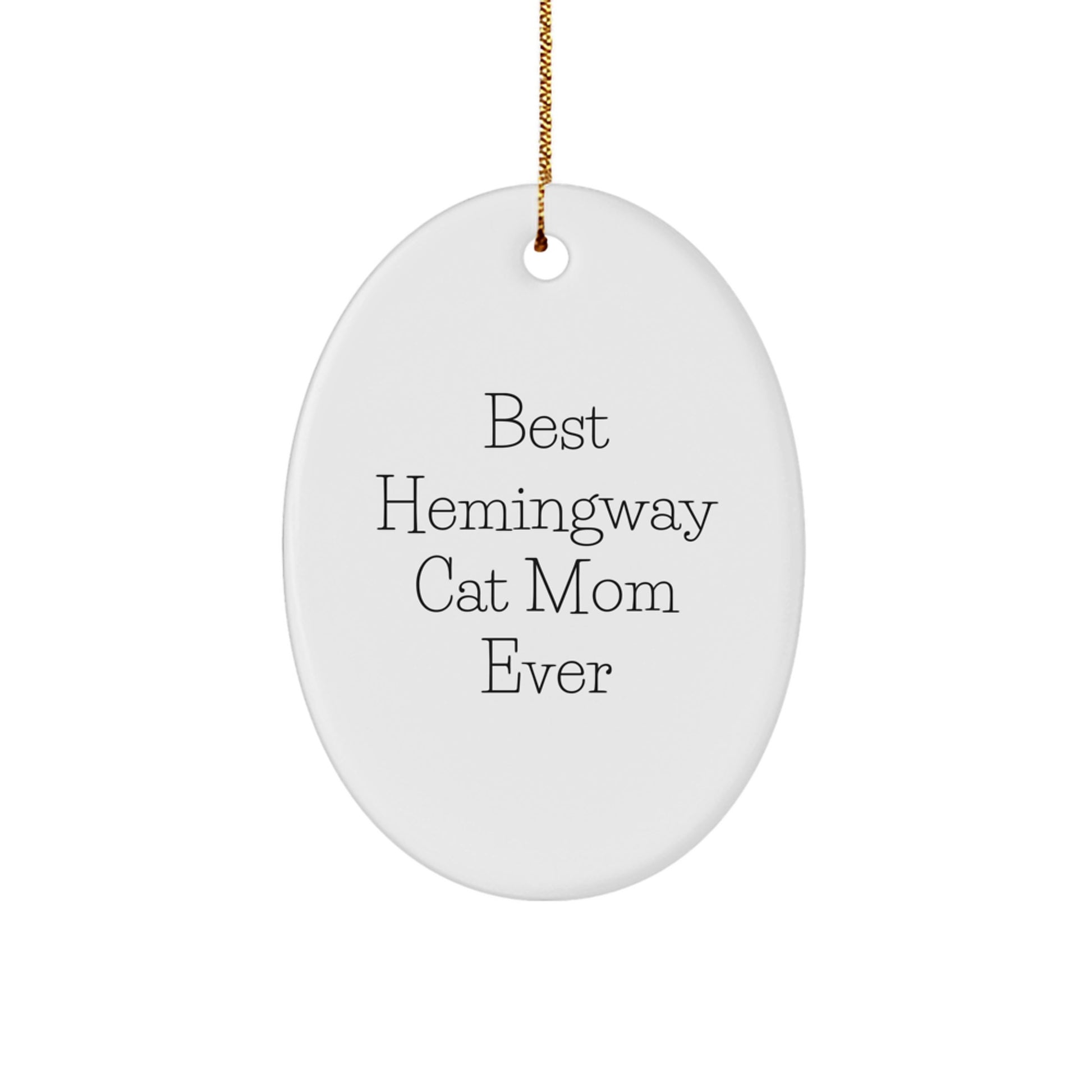 Hemingway Cat Mom Ever Oval Ornament Gifts from Friends to Family, Funny Quote for Christmas - Image 1