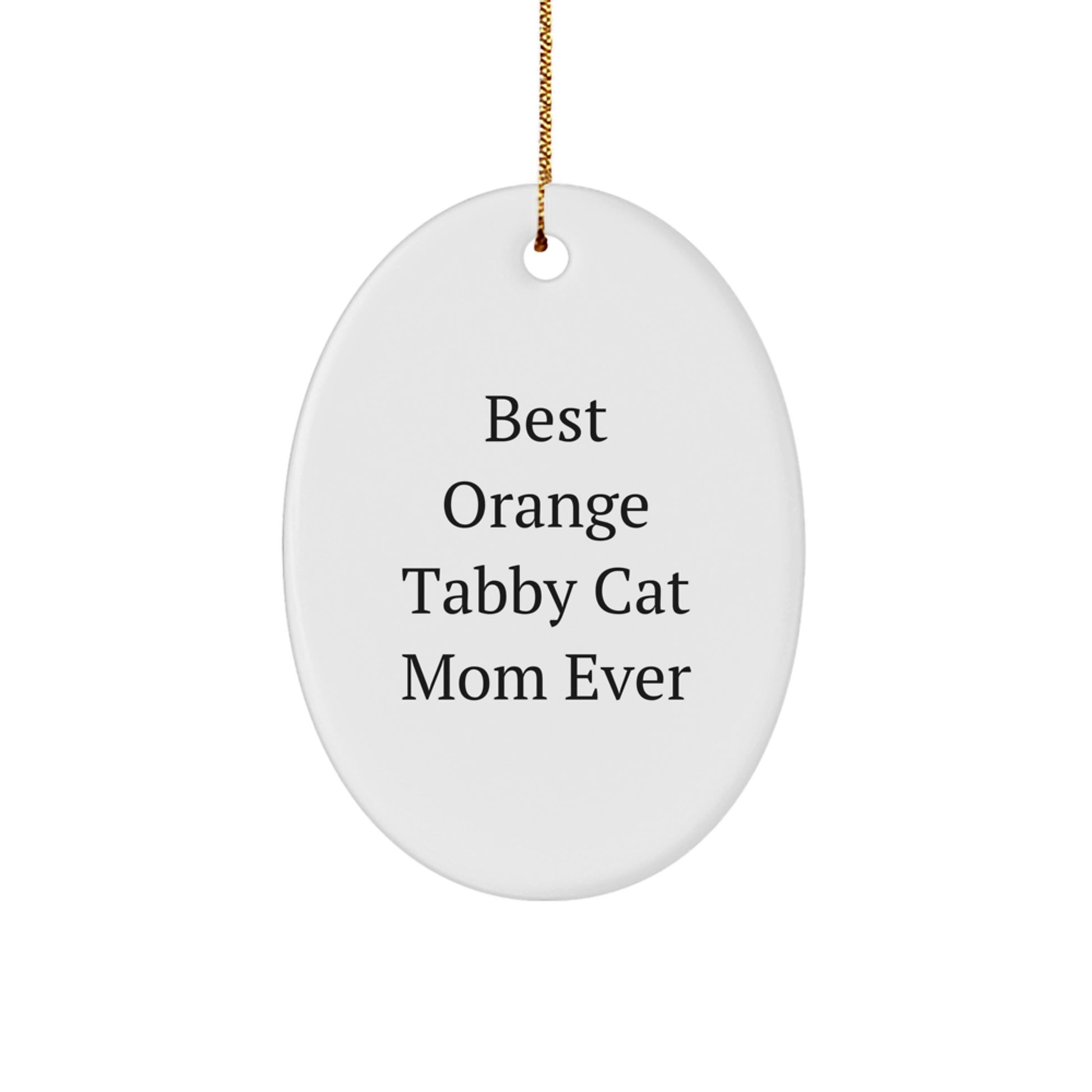 Funny Orange Tabby Cat Mom Ever Gifts from Friends to Family - Oval Ornament for Christmas Celebrations - Image 1