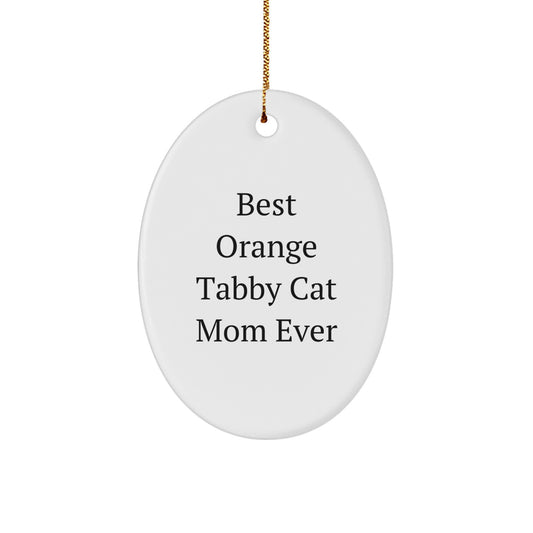 Funny Orange Tabby Cat Mom Ever Gifts from Friends to Family - Oval Ornament for Christmas Celebrations - Image 1