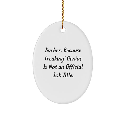 Funny Barber Gifts for Men - Oval Ornament 'Barber Because Freaking genius' Christmas Unique - Image 1