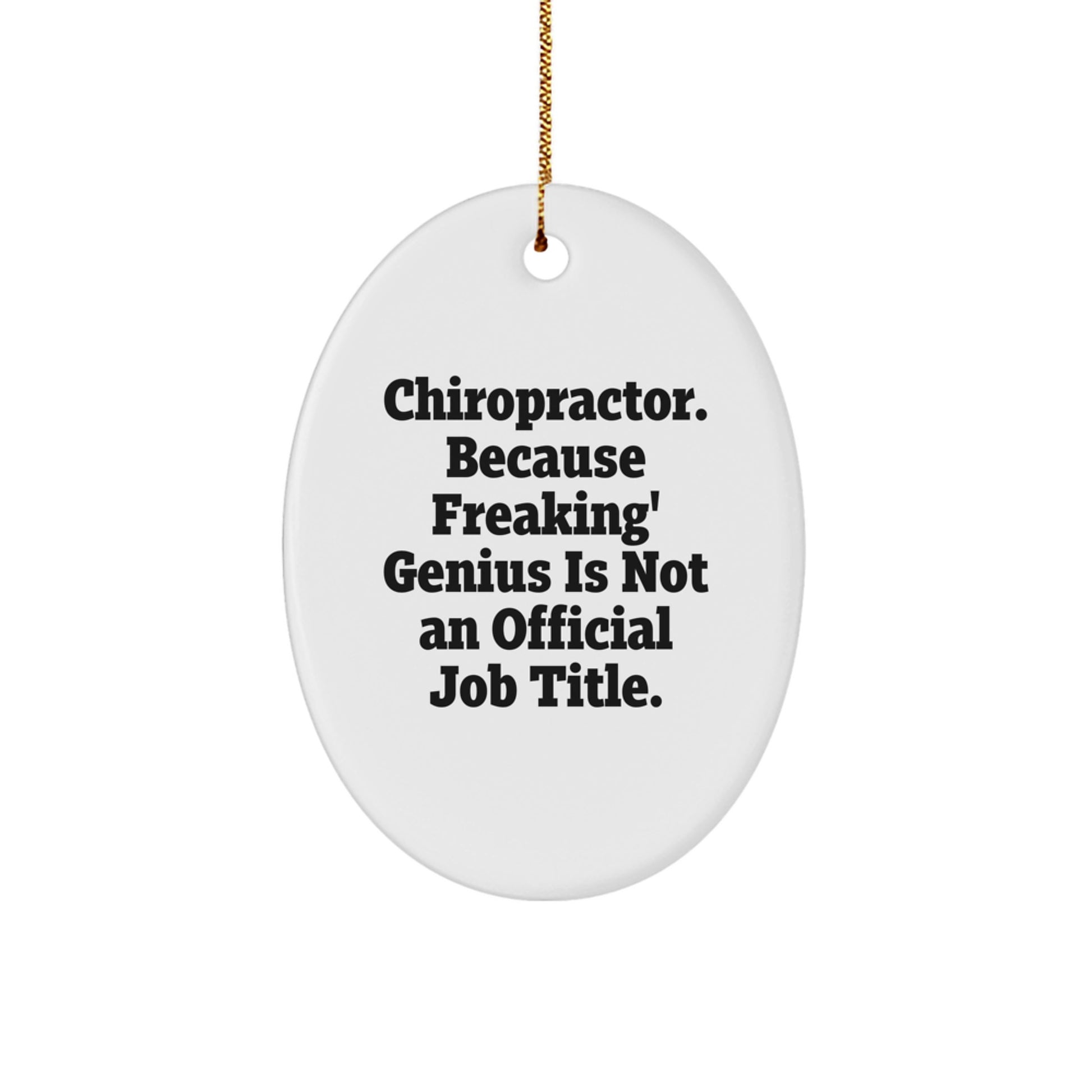 Funny Chiropractor Gifts for Men, Chiropractor Oval Ornament, because Freaking' genius Is Not An Official Job Title, Unique Christmas Unique Gifts for Chiropractor Friends - Image 1