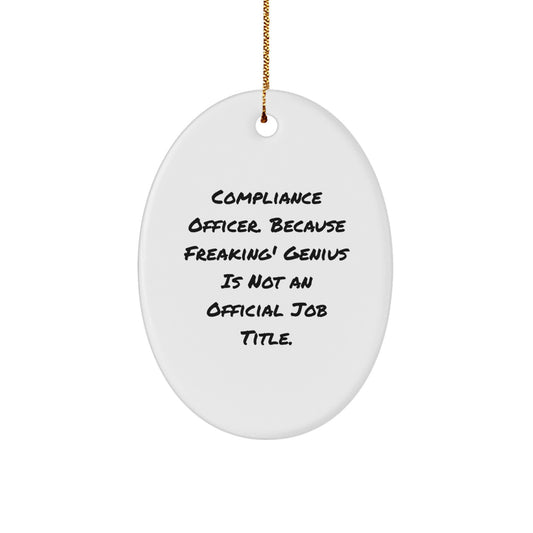 Compliance Officer Funny Gift, Oval Ornament for Compliance Officers, Funny Christmas Unique Gifts from Coworkers, Compliance Officer Appreciation Gifts - Image 1