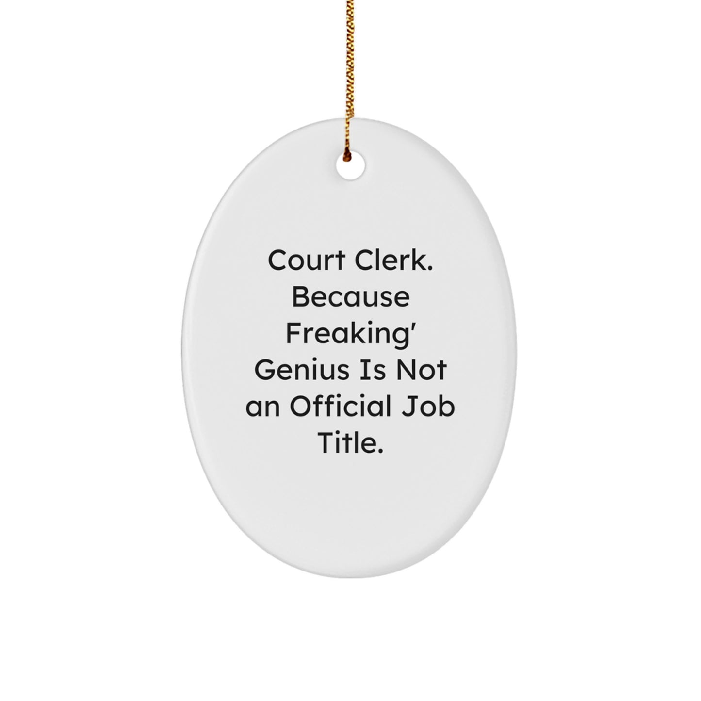 Court Clerk Oval Ornament Funny Quote Gift from Friends, Men, Women, Coworkers, Family for Court Clerk, Men, Women, Friends, Coworkers, Family at Christmas - Image 1