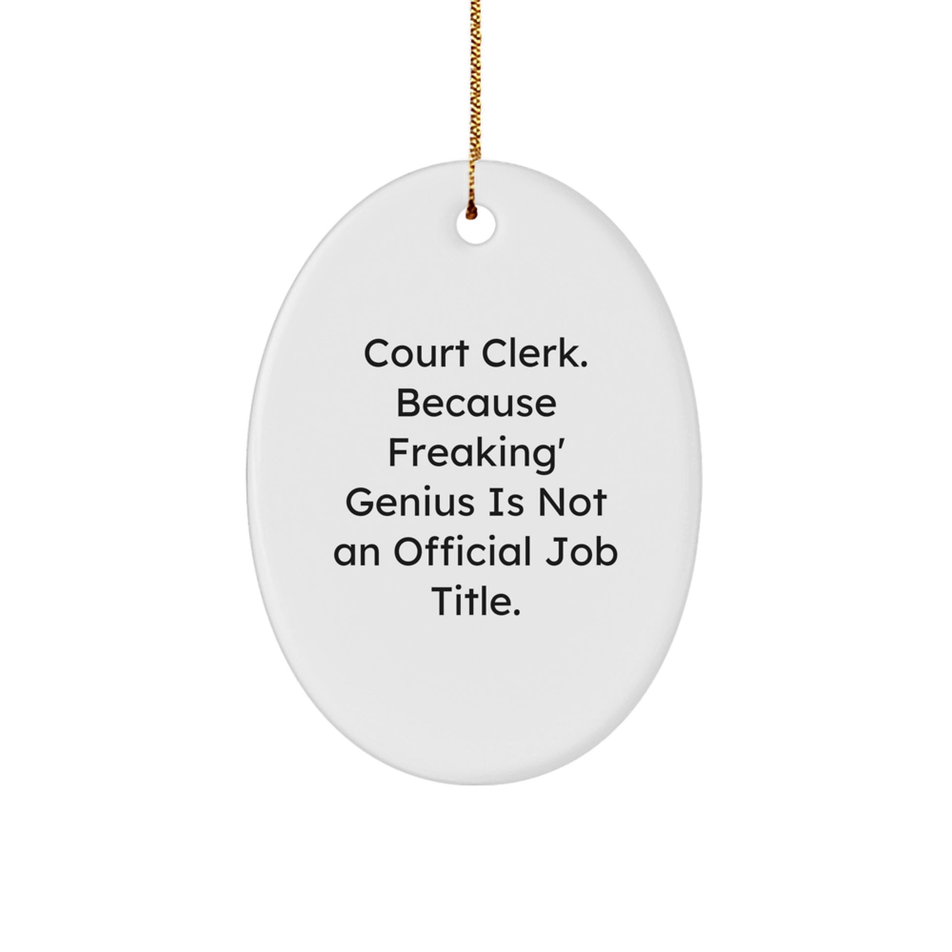 Court Clerk Oval Ornament Funny Quote Gift from Friends, Men, Women, Coworkers, Family for Court Clerk, Men, Women, Friends, Coworkers, Family at Christmas - Image 1