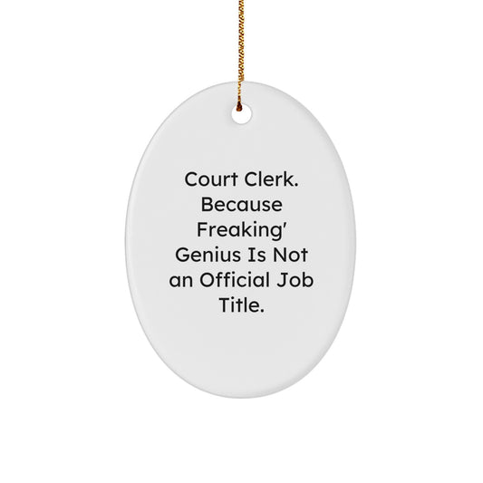 Court Clerk Oval Ornament Funny Quote Gift from Friends, Men, Women, Coworkers, Family for Court Clerk, Men, Women, Friends, Coworkers, Family at Christmas - Image 1