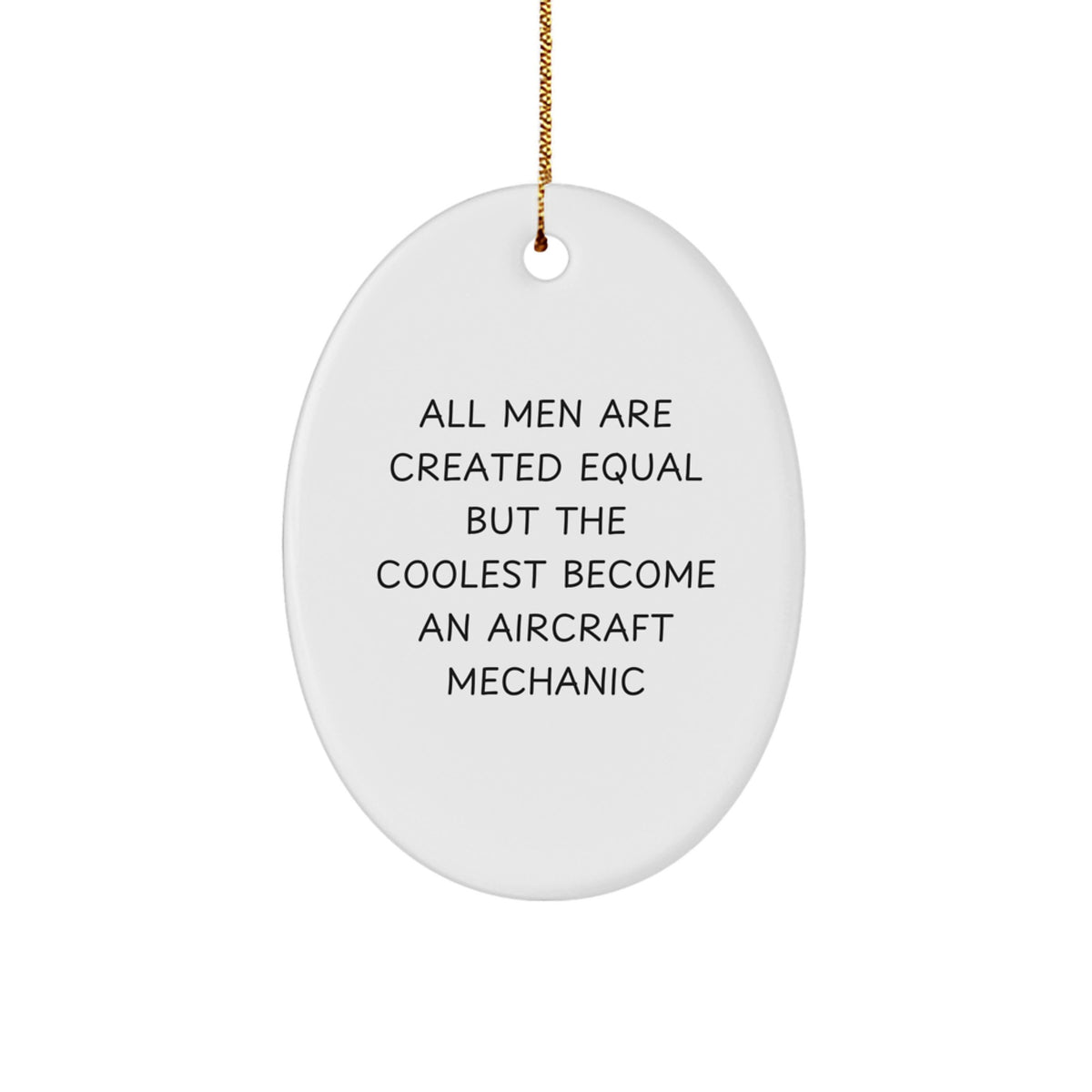 Aircraft Mechanic Oval Ornament Gifts from Friends and Family for Christmas Unique Inspirational Funny Quote - Image 1