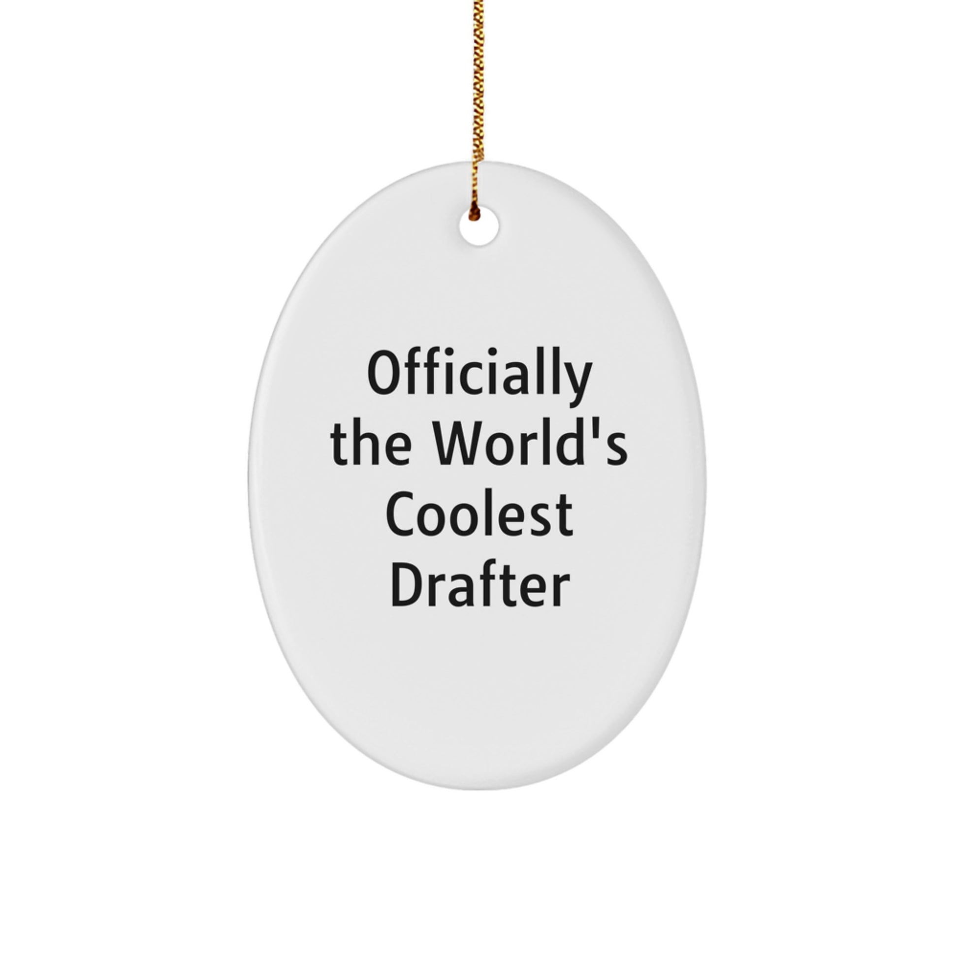 Funny Drafter Gifts, 'Officially The World's Coolest Drafter' Oval Ornament for Men, Women, Friends, and Family, Christmas Unique Gifts from Drafter Enthusiasts - Image 1