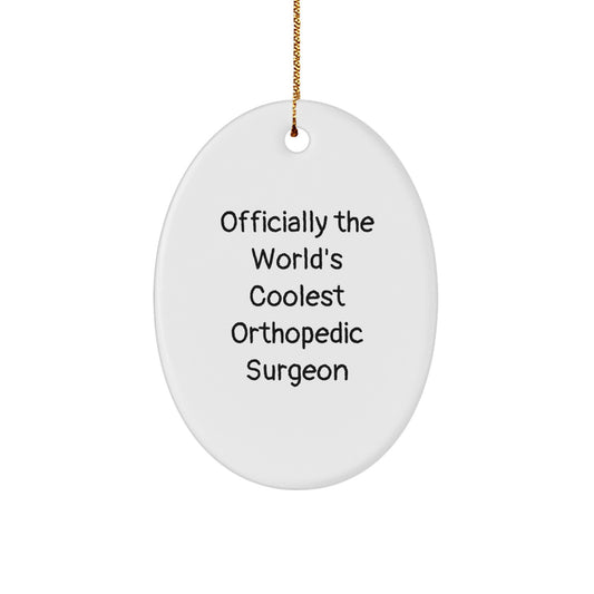 Funny Orthopedic Surgeon Gifts for Friends - Officially The World's Coolest Orthopedic Surgeon Oval Ornament, Christmas Unique Gifts for Men - Image 1