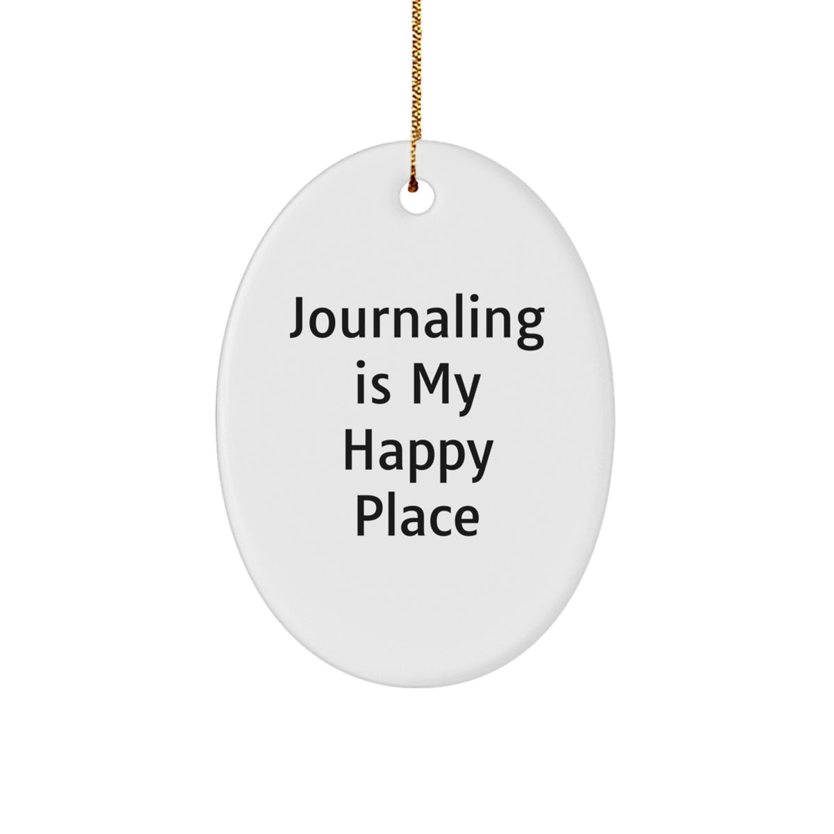 Gifts from Family for Journaling Loving Women, Oval Ornament - 'Journaling Is My Happy Place' - Image 1