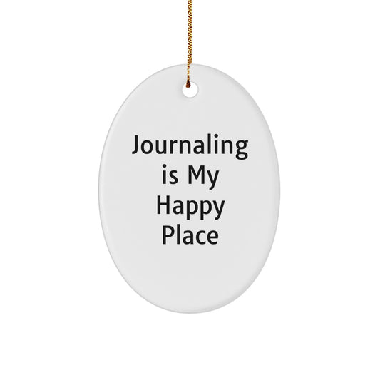 Gifts from Family for Journaling Loving Women, Oval Ornament - 'Journaling Is My Happy Place' - Image 1